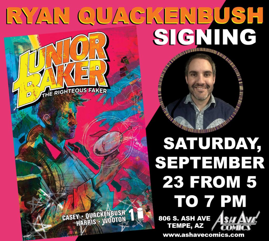 Ryan Quackenbush Junior Baker The Righteous Faker Signing Event | Saturday, 9/23/23 | AshAveComics.com
